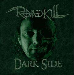 Roadkill (NL) : Dark Side